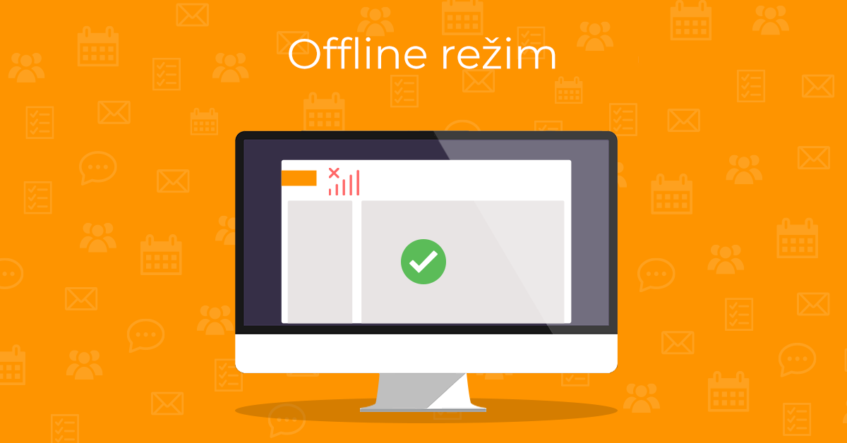 Offline režim: Nerušená práce kdekoli