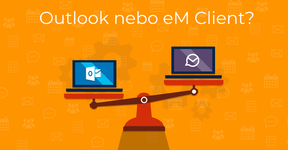Vyplatí se přejít z aplikace Outlook na eM Client?